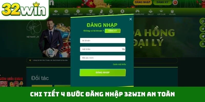 Chi tiết 4 bước đăng nhập 32WIN an toàn