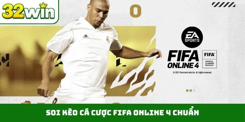 Cá Cược Fifa Online 4 – Trận Tranh Tài Đỉnh Cao Trên 32WIN Soi kèo cá cược FIFA Online 4 chuẩn