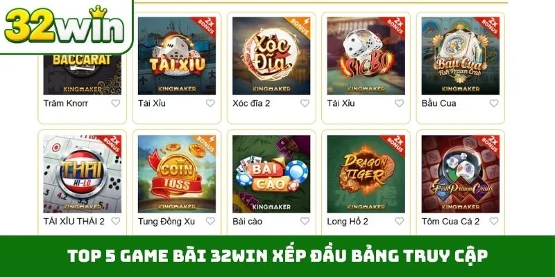 TOP 5 game bài 32WIN xếp đầu bảng truy cập